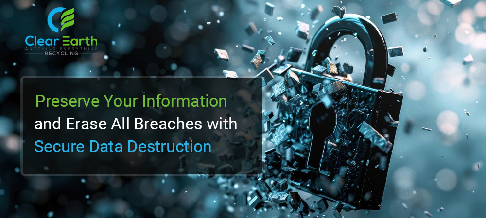 Preserve Your Information with Secure Data Destruction